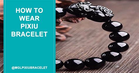 How to Wear Pixiu Bracelet: Your Complete Guide to .